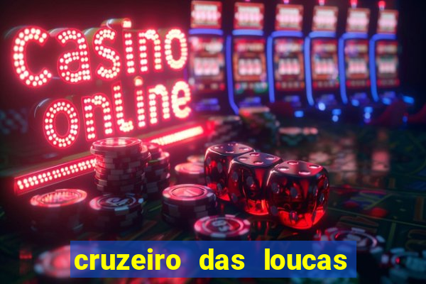 cruzeiro das loucas assistir gratis